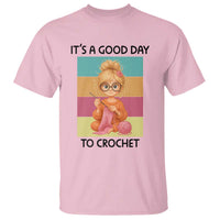 It’s A Good Day To Crochet T Shirt Crochet Mom Gift - Wonder Print Shop