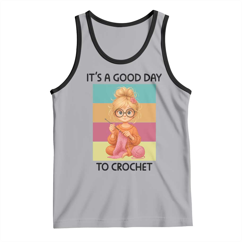 It’s A Good Day To Crochet Tank Top Crochet Mom Gift - Wonder Print Shop