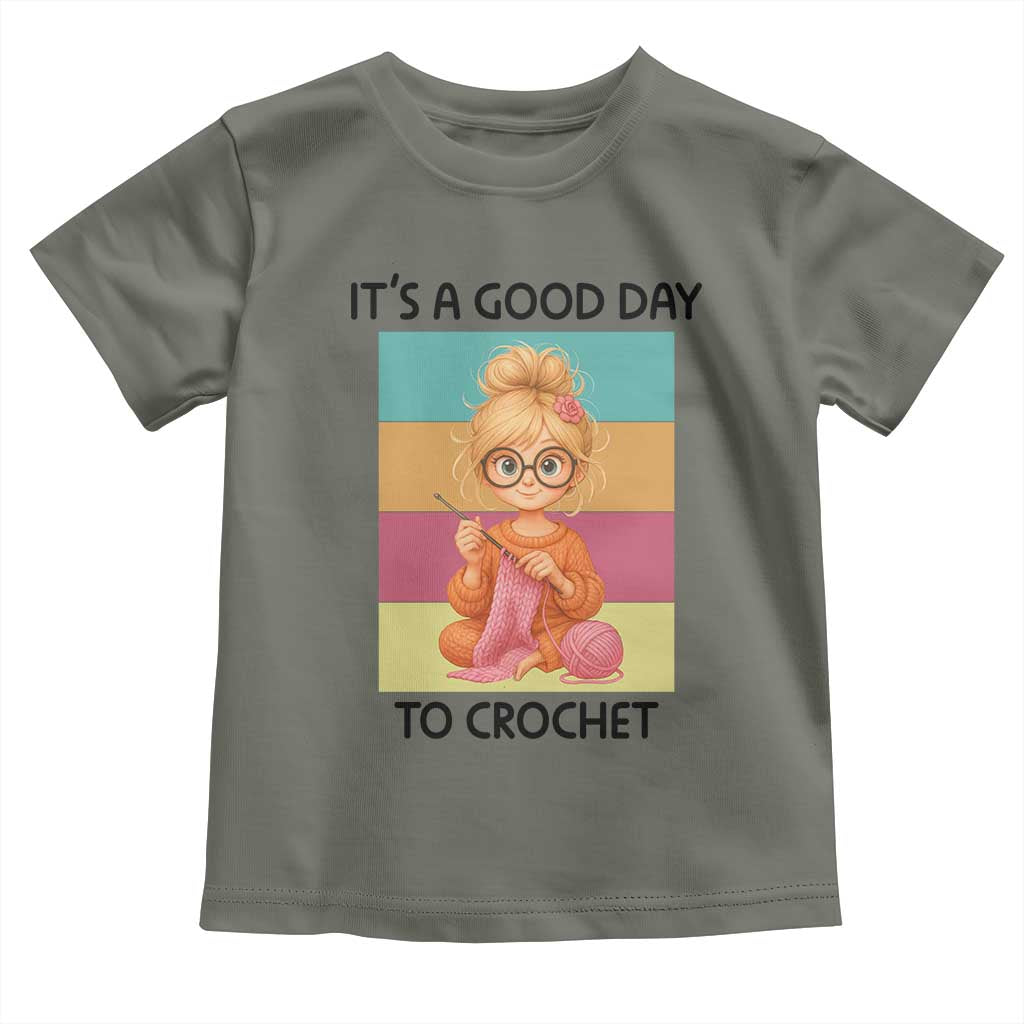 It’s A Good Day To Crochet Toddler T Shirt Crochet Mom Gift - Wonder Print Shop