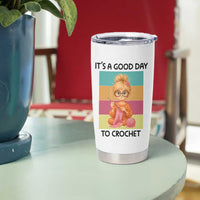 It’s A Good Day To Crochet Tumbler Cup Crochet Mom Gift - Wonder Print Shop