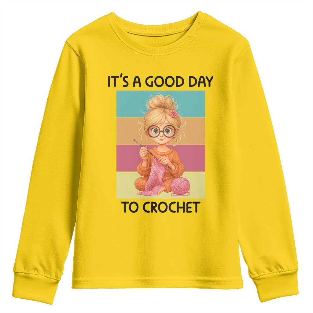 It’s A Good Day To Crochet Youth Sweatshirt Crochet Mom Gift - Wonder Print Shop