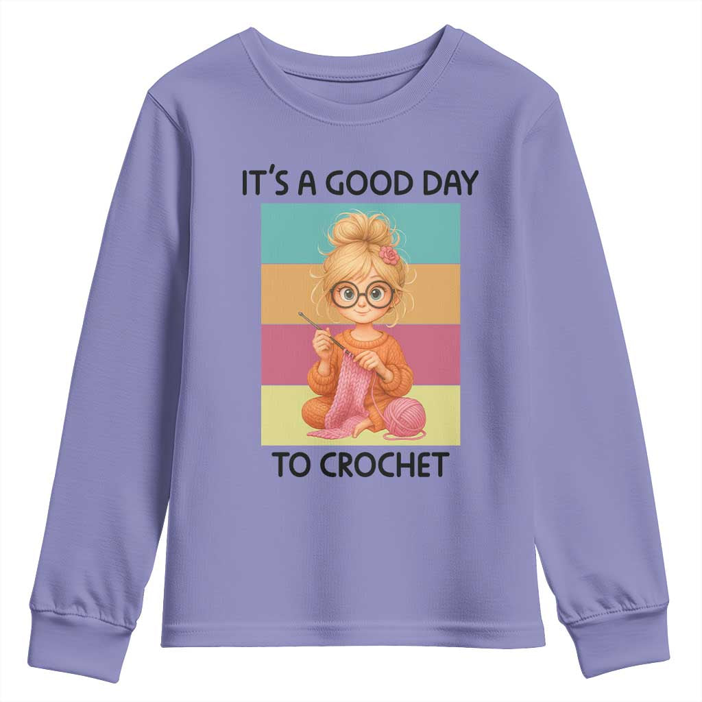 It’s A Good Day To Crochet Youth Sweatshirt Crochet Mom Gift - Wonder Print Shop