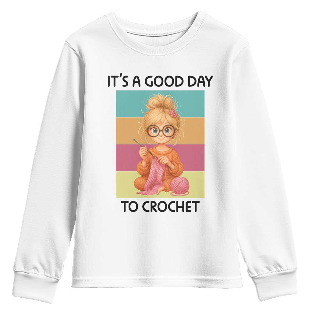 It’s A Good Day To Crochet Youth Sweatshirt Crochet Mom Gift - Wonder Print Shop