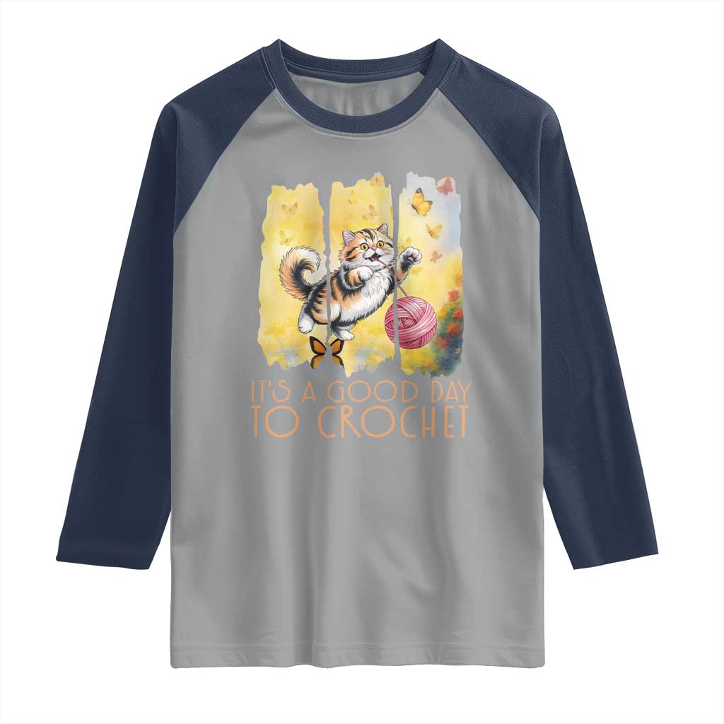 It’s A Good Day To Crochet Raglan Shirt Cute Cat Chasing Yarn - Wonder Print Shop