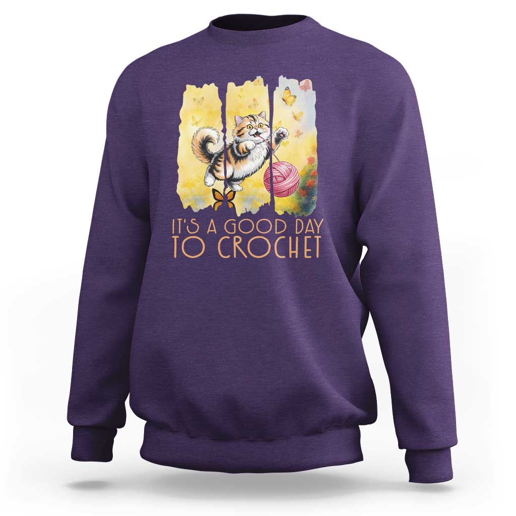 It’s A Good Day To Crochet Sweatshirt Cute Cat Chasing Yarn - Wonder Print Shop