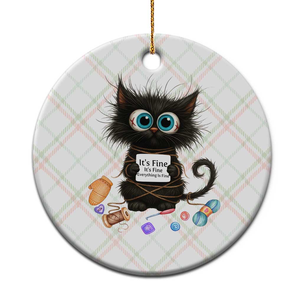 Funny Cat Crochet Lover Ceramic Ornament Its Fine I am Fine Everything Is Fine - Wonder Print Shop