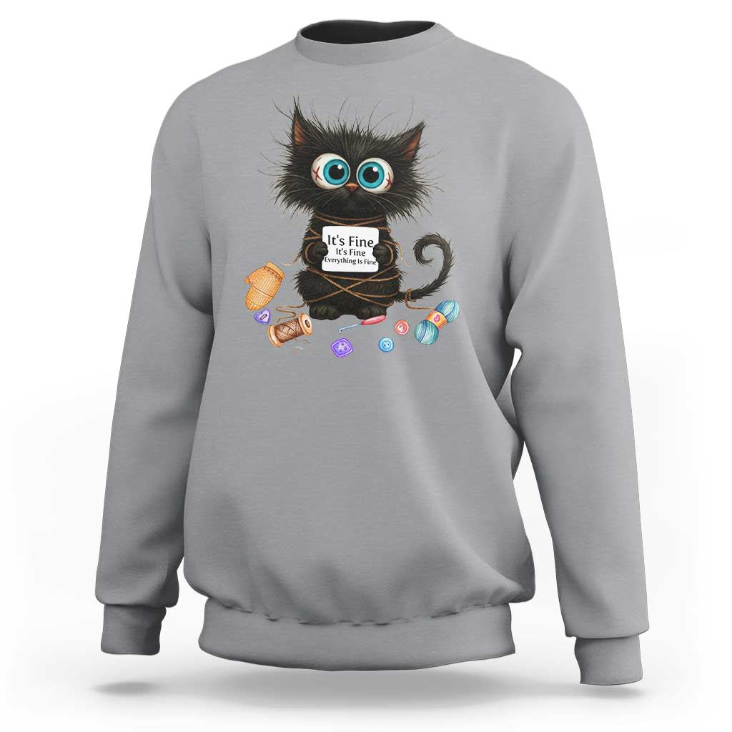 Funny Cat Crochet Lover Sweatshirt Its Fine I am Fine Everything Is Fine - Wonder Print Shop