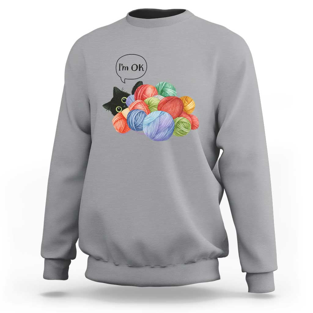 I’m OK Sweatshirt Cat Tangled In Yarn Funny Crochet Gift - Wonder Print Shop