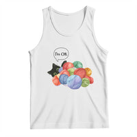 I’m OK Tank Top Cat Tangled In Yarn Funny Crochet Gift - Wonder Print Shop