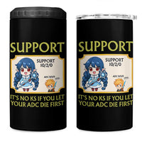 Support Main Funny Gaming Quote 4 in 1 Can Cooler Tumbler Its No KS If You Let Your ADC Die First - Wonder Print Shop