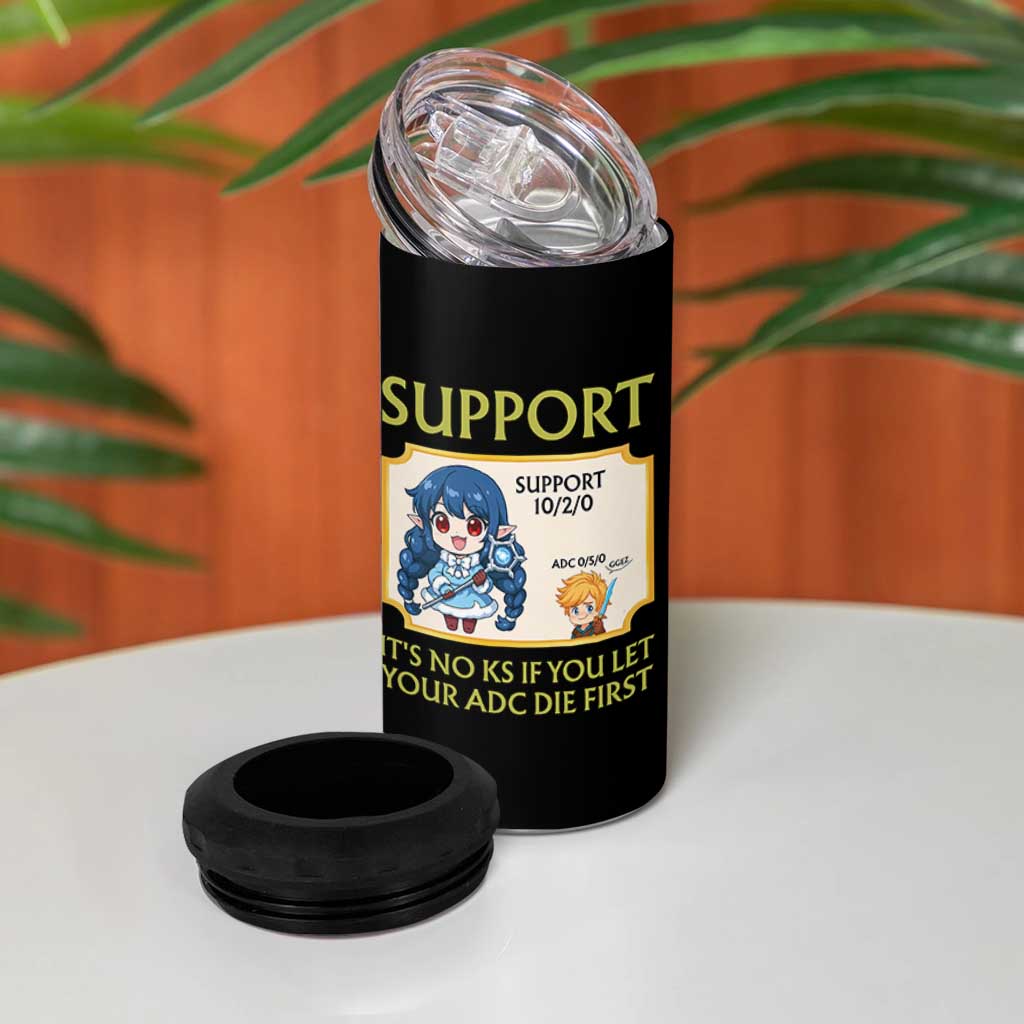 Support Main Funny Gaming Quote 4 in 1 Can Cooler Tumbler Its No KS If You Let Your ADC Die First - Wonder Print Shop
