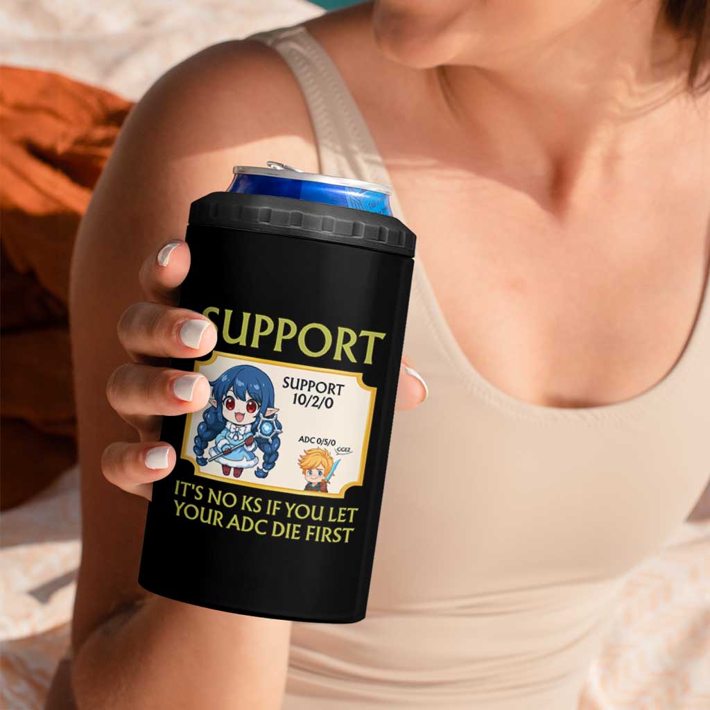 Support Main Funny Gaming Quote 4 in 1 Can Cooler Tumbler Its No KS If You Let Your ADC Die First - Wonder Print Shop