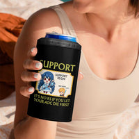 Support Main Funny Gaming Quote 4 in 1 Can Cooler Tumbler Its No KS If You Let Your ADC Die First - Wonder Print Shop