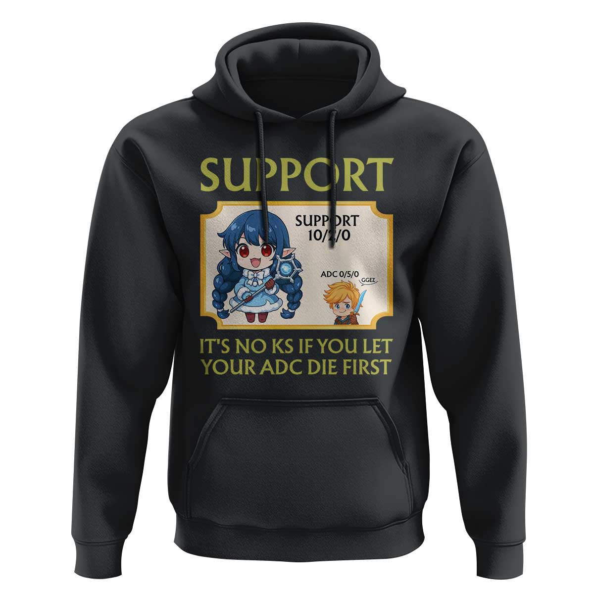 Support Main Funny Gaming Quote Hoodie Its No KS If You Let Your ADC Die First - Wonder Print Shop