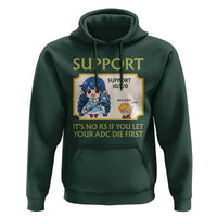 Support Main Funny Gaming Quote Hoodie Its No KS If You Let Your ADC Die First - Wonder Print Shop