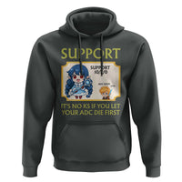 Support Main Funny Gaming Quote Hoodie Its No KS If You Let Your ADC Die First - Wonder Print Shop
