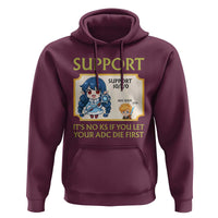 Support Main Funny Gaming Quote Hoodie Its No KS If You Let Your ADC Die First - Wonder Print Shop