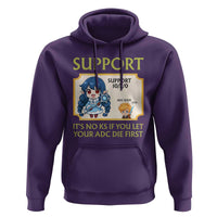 Support Main Funny Gaming Quote Hoodie Its No KS If You Let Your ADC Die First - Wonder Print Shop