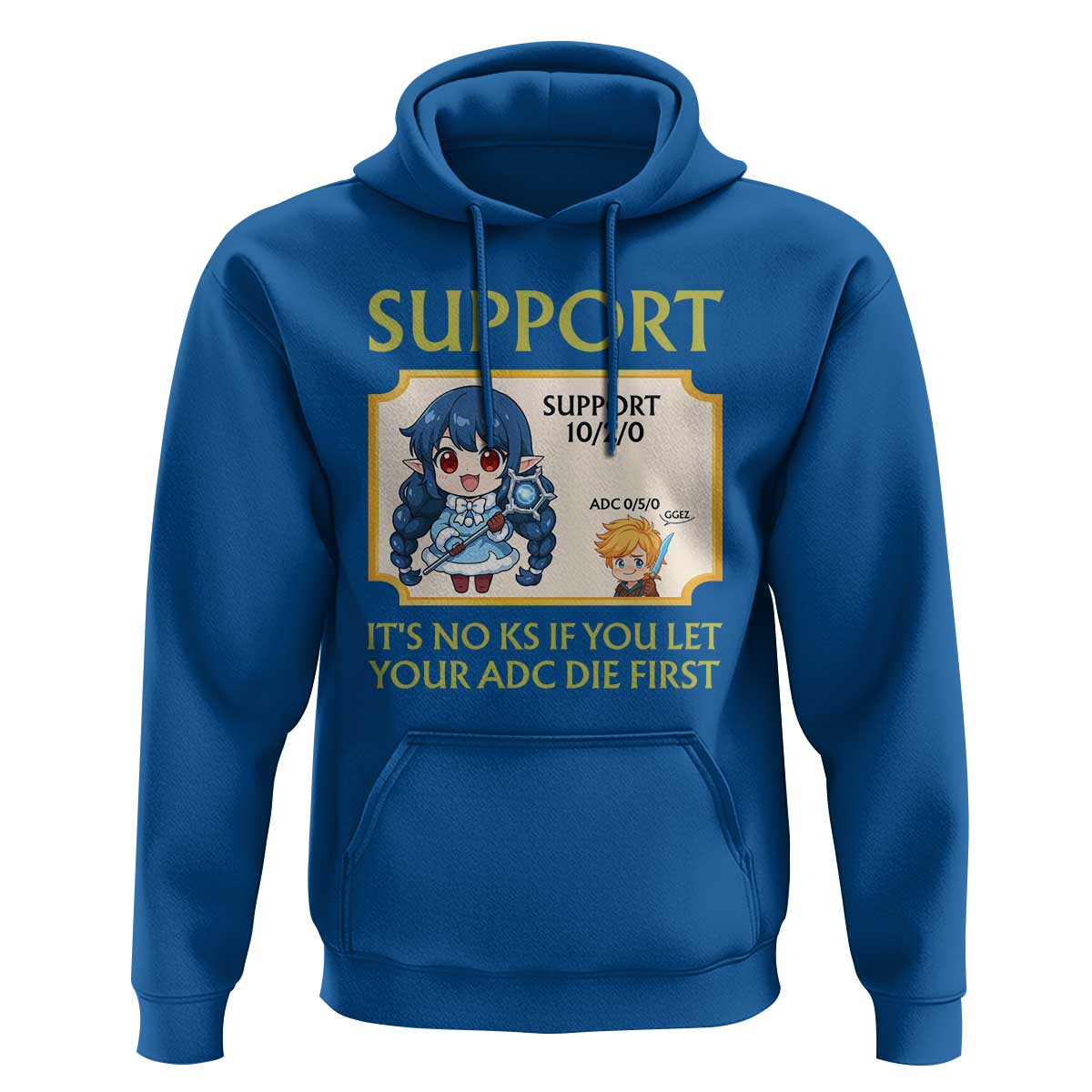 Support Main Funny Gaming Quote Hoodie Its No KS If You Let Your ADC Die First - Wonder Print Shop