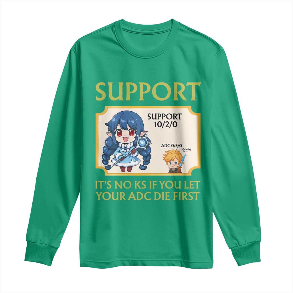 Support Main Funny Gaming Quote Long Sleeve Shirt Its No KS If You Let Your ADC Die First - Wonder Print Shop