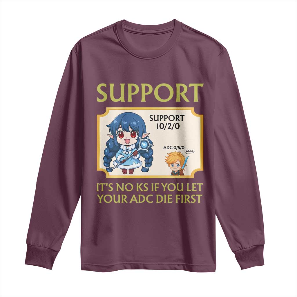 Support Main Funny Gaming Quote Long Sleeve Shirt Its No KS If You Let Your ADC Die First - Wonder Print Shop