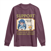 Support Main Funny Gaming Quote Long Sleeve Shirt Its No KS If You Let Your ADC Die First - Wonder Print Shop