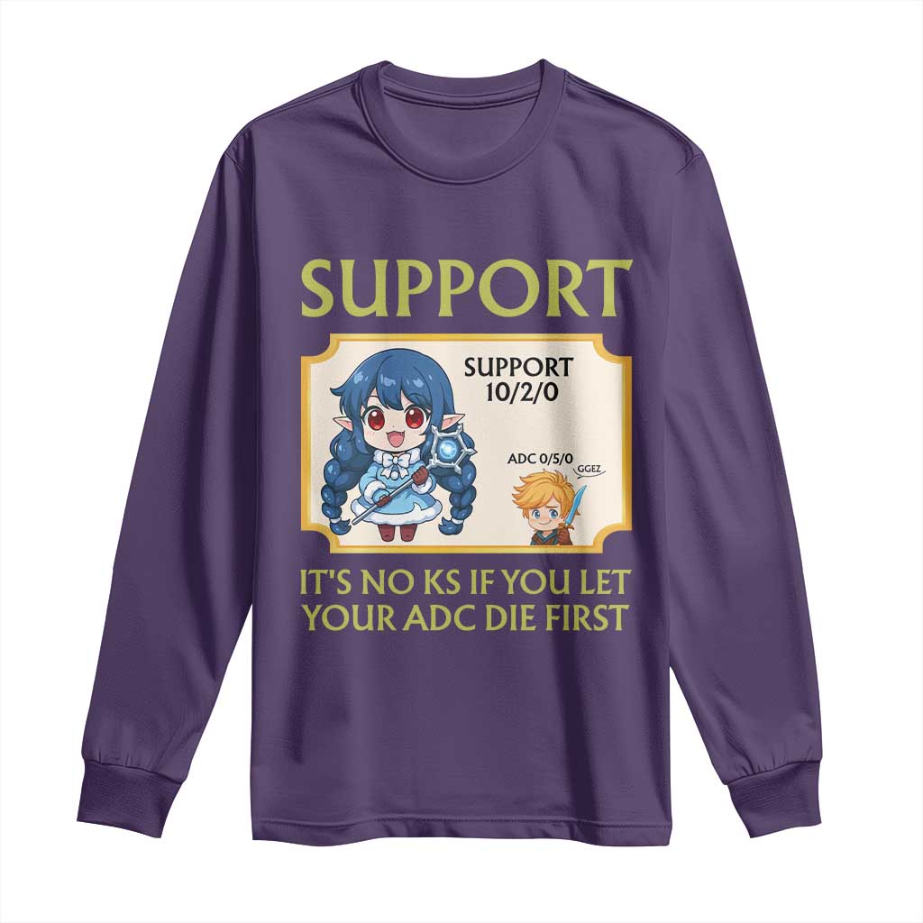 Support Main Funny Gaming Quote Long Sleeve Shirt Its No KS If You Let Your ADC Die First - Wonder Print Shop