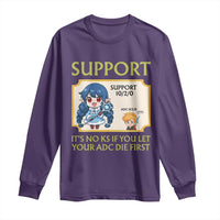 Support Main Funny Gaming Quote Long Sleeve Shirt Its No KS If You Let Your ADC Die First - Wonder Print Shop
