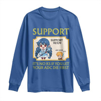 Support Main Funny Gaming Quote Long Sleeve Shirt Its No KS If You Let Your ADC Die First - Wonder Print Shop