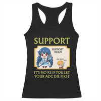 Support Main Funny Gaming Quote Racerback Tank Top Its No KS If You Let Your ADC Die First - Wonder Print Shop