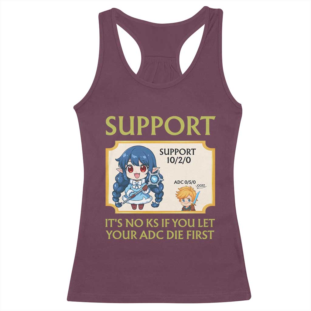 Support Main Funny Gaming Quote Racerback Tank Top Its No KS If You Let Your ADC Die First - Wonder Print Shop