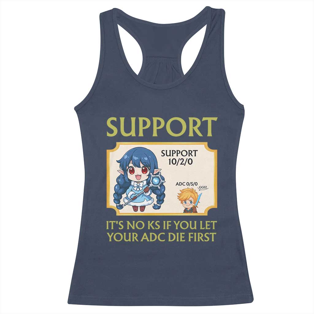 Support Main Funny Gaming Quote Racerback Tank Top Its No KS If You Let Your ADC Die First - Wonder Print Shop