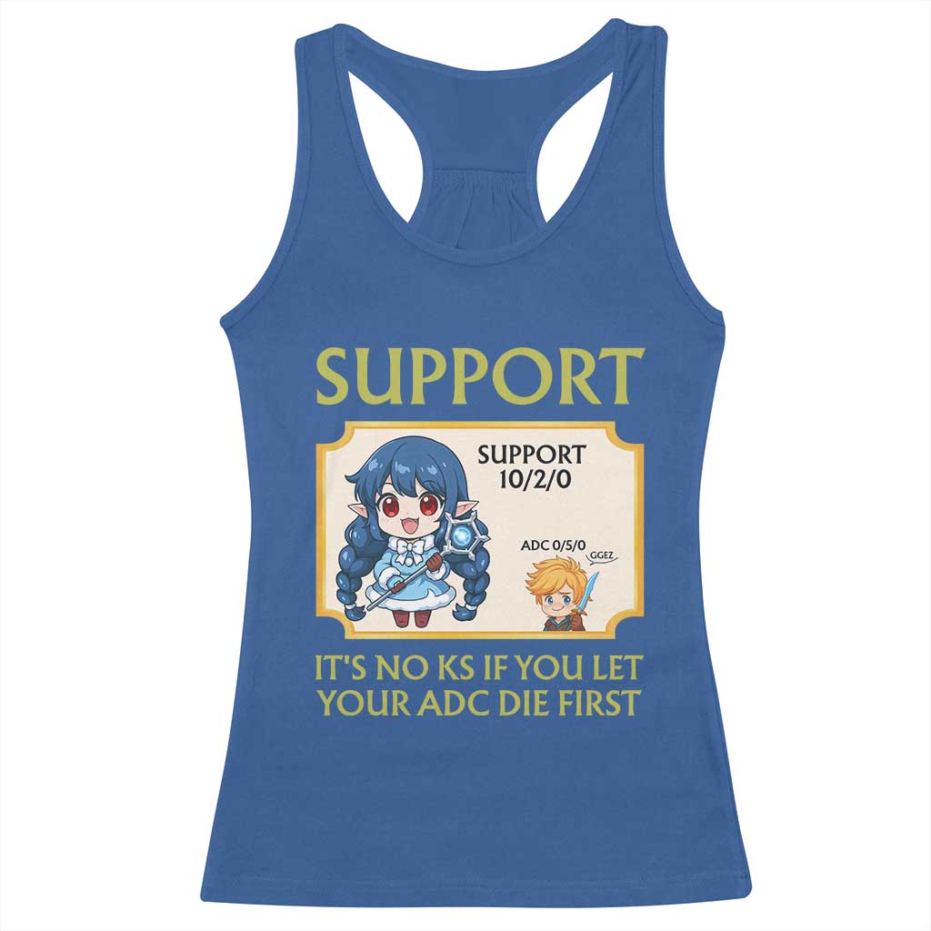 Support Main Funny Gaming Quote Racerback Tank Top Its No KS If You Let Your ADC Die First - Wonder Print Shop