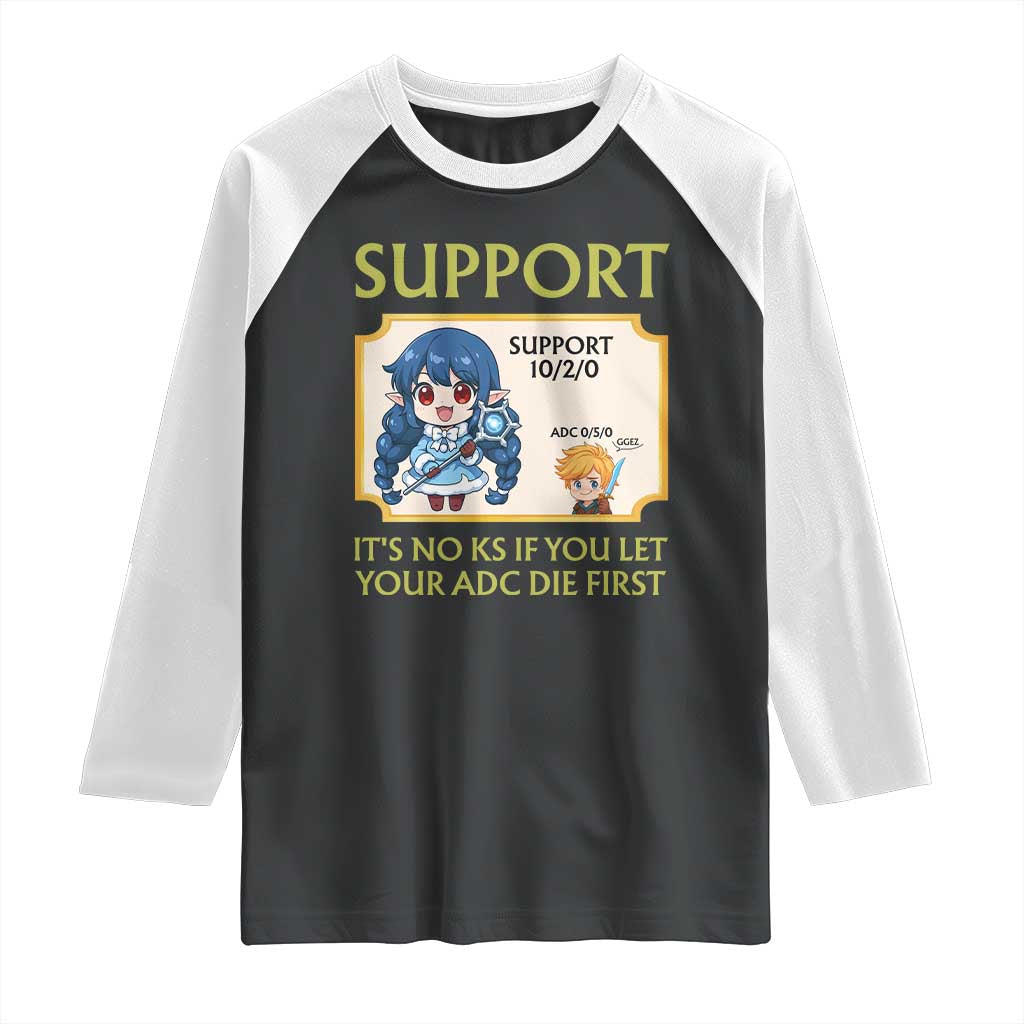 Support Main Funny Gaming Quote Raglan Shirt Its No KS If You Let Your ADC Die First - Wonder Print Shop