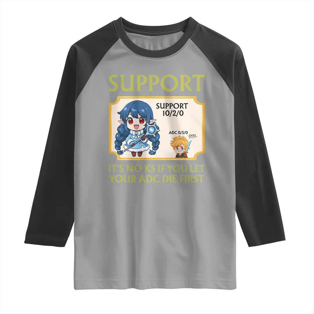 Support Main Funny Gaming Quote Raglan Shirt Its No KS If You Let Your ADC Die First - Wonder Print Shop