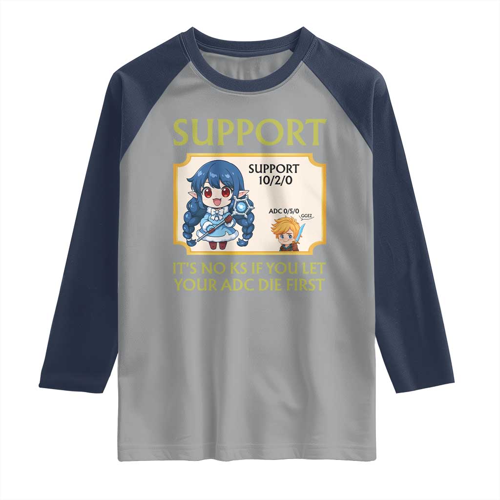 Support Main Funny Gaming Quote Raglan Shirt Its No KS If You Let Your ADC Die First - Wonder Print Shop