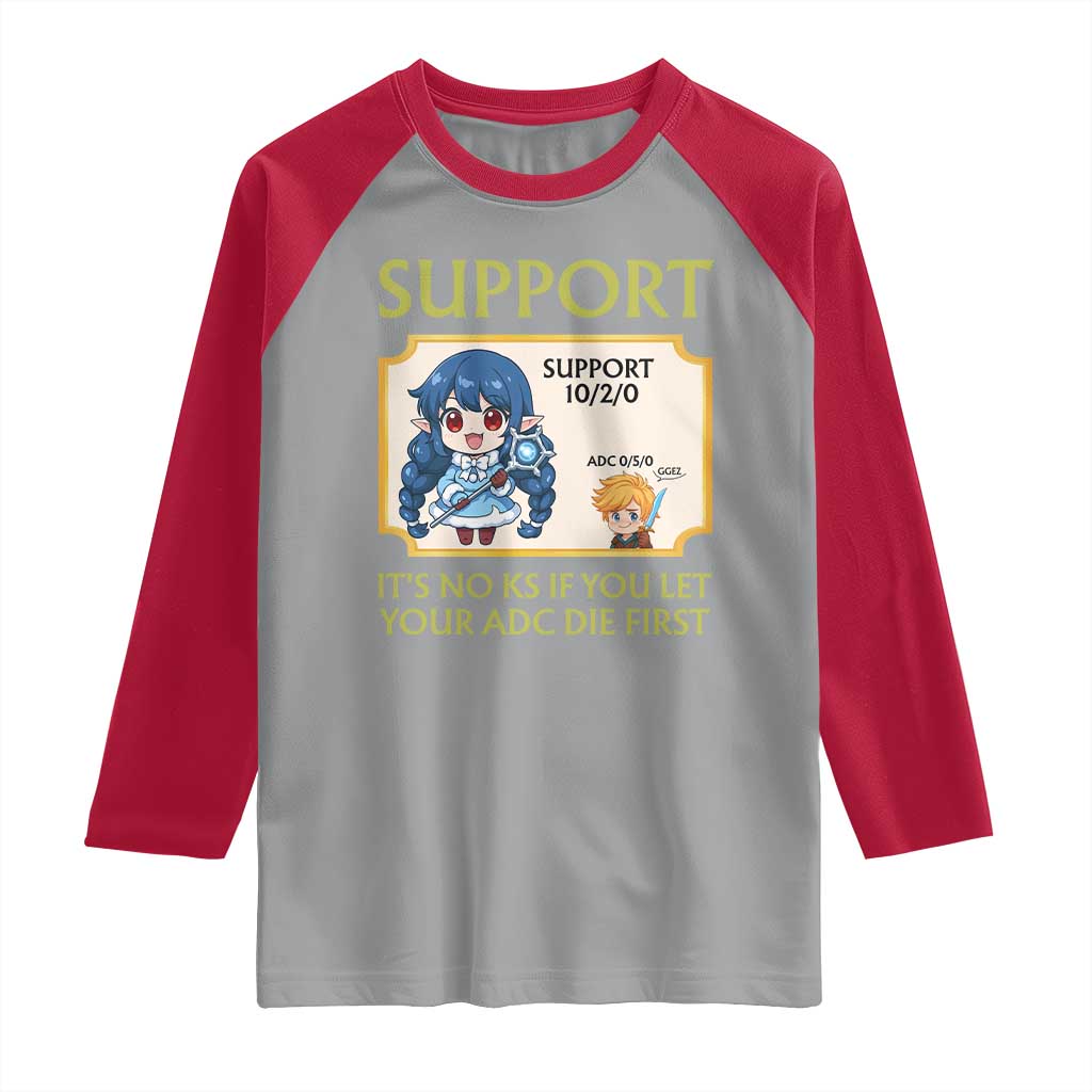 Support Main Funny Gaming Quote Raglan Shirt Its No KS If You Let Your ADC Die First - Wonder Print Shop