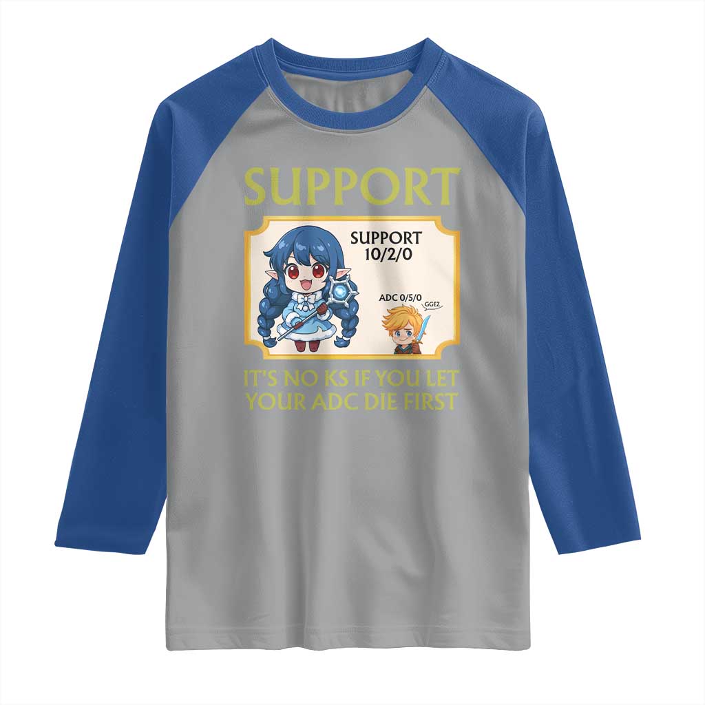 Support Main Funny Gaming Quote Raglan Shirt Its No KS If You Let Your ADC Die First - Wonder Print Shop