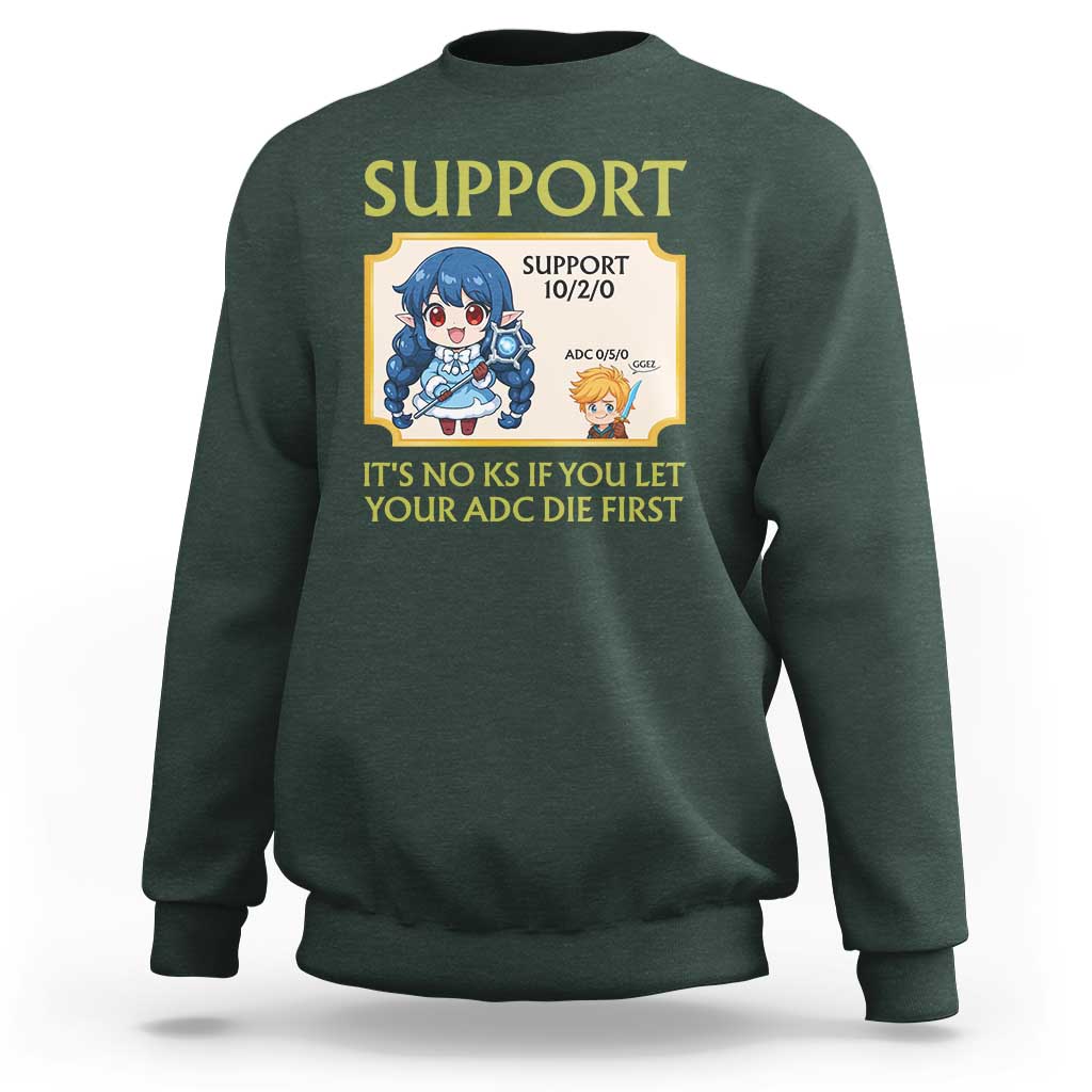Support Main Funny Gaming Quote Sweatshirt Its No KS If You Let Your ADC Die First - Wonder Print Shop