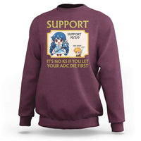 Support Main Funny Gaming Quote Sweatshirt Its No KS If You Let Your ADC Die First - Wonder Print Shop