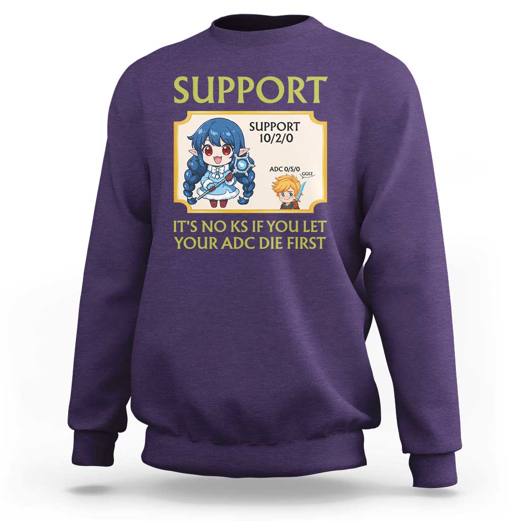 Support Main Funny Gaming Quote Sweatshirt Its No KS If You Let Your ADC Die First - Wonder Print Shop