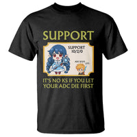 Support Main Funny Gaming Quote T Shirt Its No KS If You Let Your ADC Die First - Wonder Print Shop