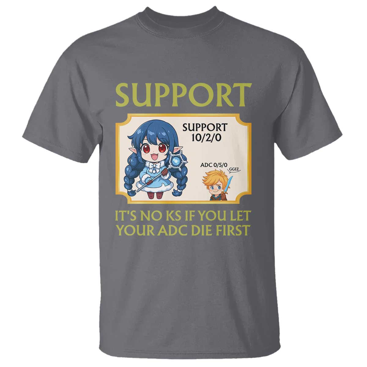 Support Main Funny Gaming Quote T Shirt Its No KS If You Let Your ADC Die First - Wonder Print Shop