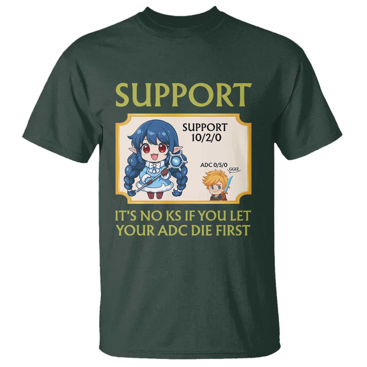 Support Main Funny Gaming Quote T Shirt Its No KS If You Let Your ADC Die First - Wonder Print Shop