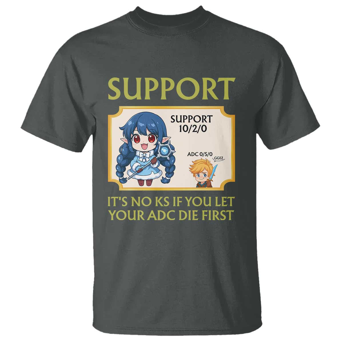 Support Main Funny Gaming Quote T Shirt Its No KS If You Let Your ADC Die First - Wonder Print Shop