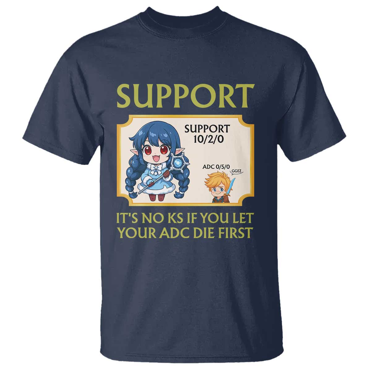 Support Main Funny Gaming Quote T Shirt Its No KS If You Let Your ADC Die First - Wonder Print Shop
