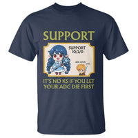 Support Main Funny Gaming Quote T Shirt Its No KS If You Let Your ADC Die First - Wonder Print Shop