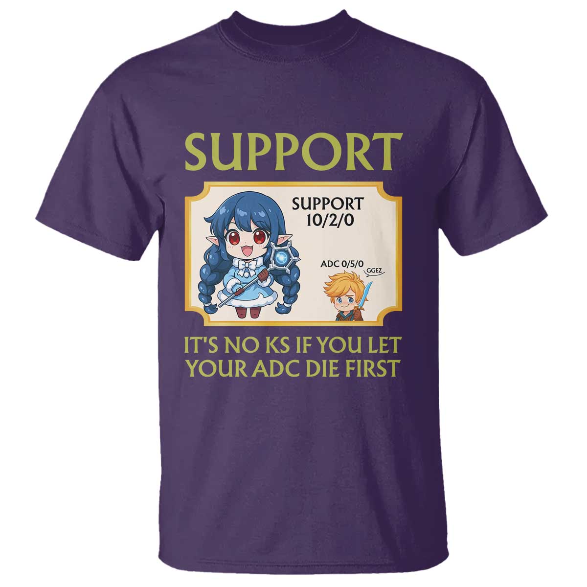 Support Main Funny Gaming Quote T Shirt Its No KS If You Let Your ADC Die First - Wonder Print Shop