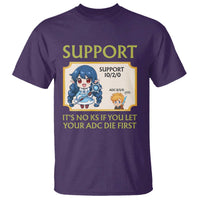 Support Main Funny Gaming Quote T Shirt Its No KS If You Let Your ADC Die First - Wonder Print Shop