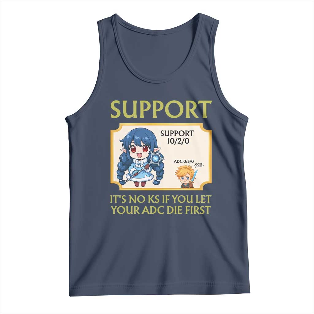 Support Main Funny Gaming Quote Tank Top Its No KS If You Let Your ADC Die First - Wonder Print Shop